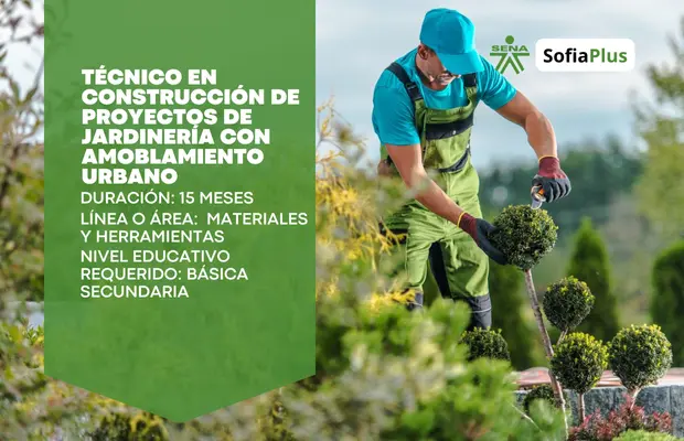 Carrera Técnico en Construcción de Proyectos de Jardinería con Amoblamiento Urbano SENA Sofia Plus