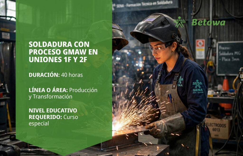 Curso SENA de soldadura con proceso GMAW en uniones 1F y 2F – Betowa